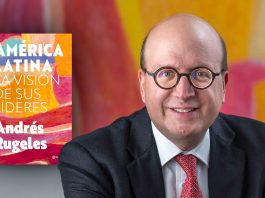 Andrés Rugeles presentó su libro “América Latina: la visión de sus líderes” que habla de pobreza, democracia e integración regional.